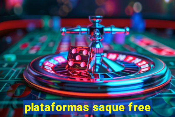 plataformas saque free